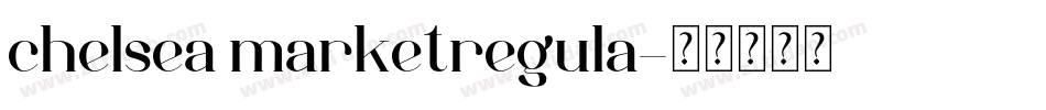 chelsea marketregula字体转换